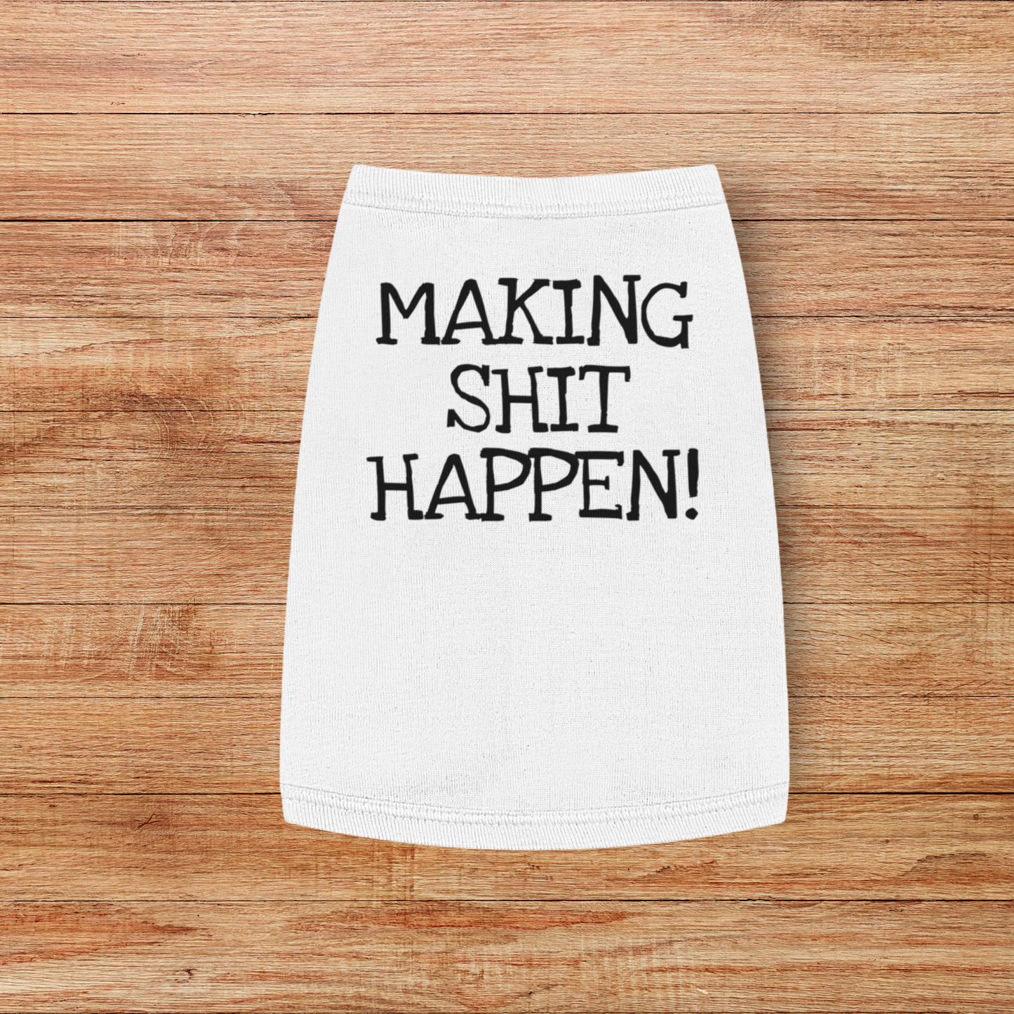 Making Sh*t Happen - Pet Tank Top