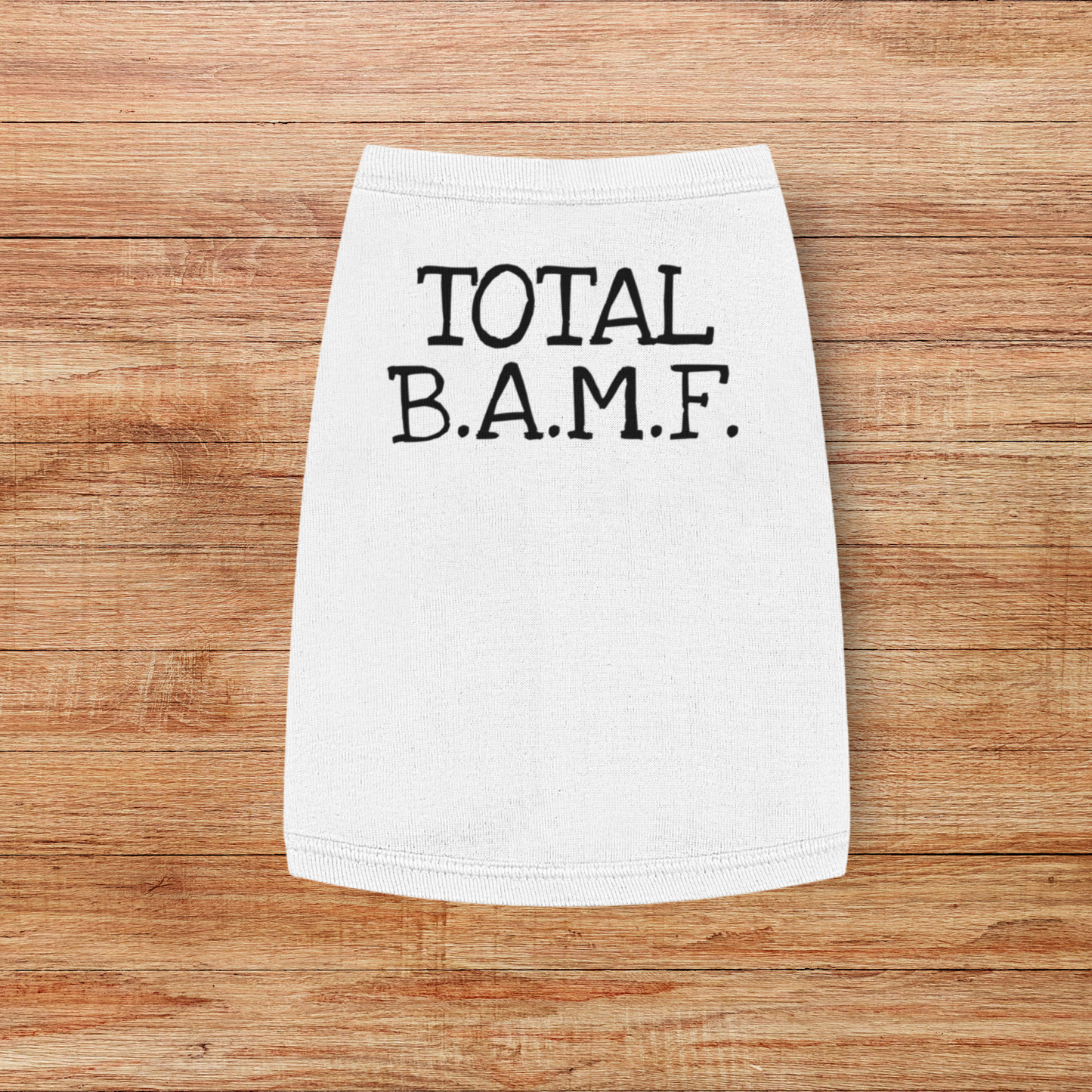 Total BAMF - Pet Tank Top