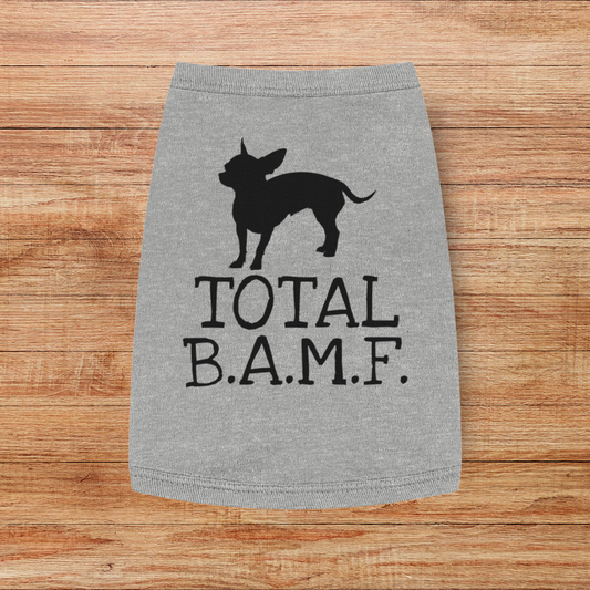 Total BAMF [Chihuahua Version] - Pet Tank Top